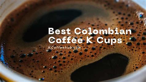 best colombian coffee k cups